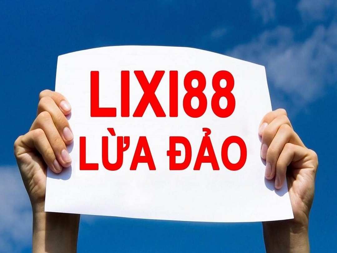 Thông tin Lixi88 lừa đảo người chơi xuất hiện từ đâu?